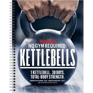 Men's Health No requiere gimnasio: pesas rusas - Logra una transformación de cuerpo completo cuando usas solo una pesa rusa